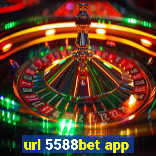 url 5588bet app